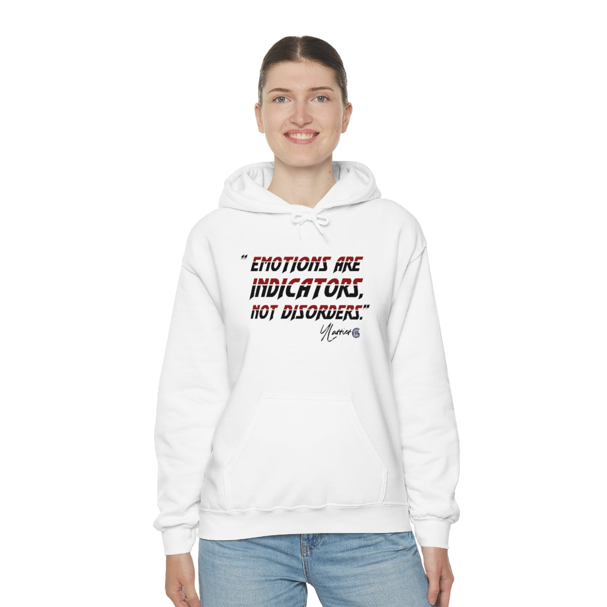 Emotions are Indicators Not Emotions Hooded Sweatshirt