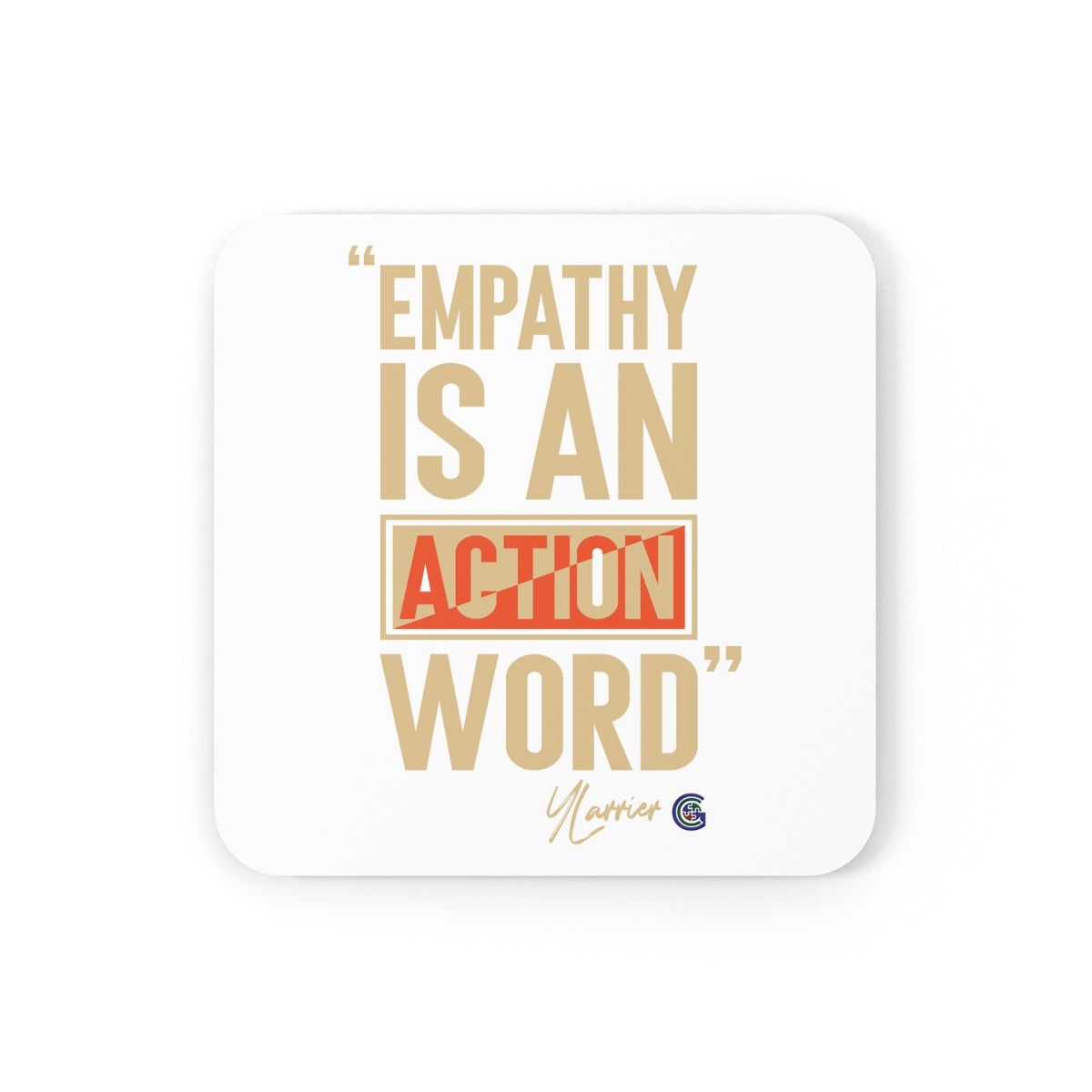 Empathy is an Action Word Coaster Set