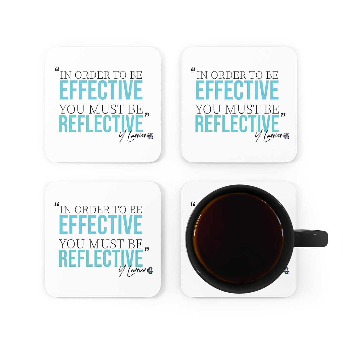 In order to be Effective you must be Reflective Coaster Set