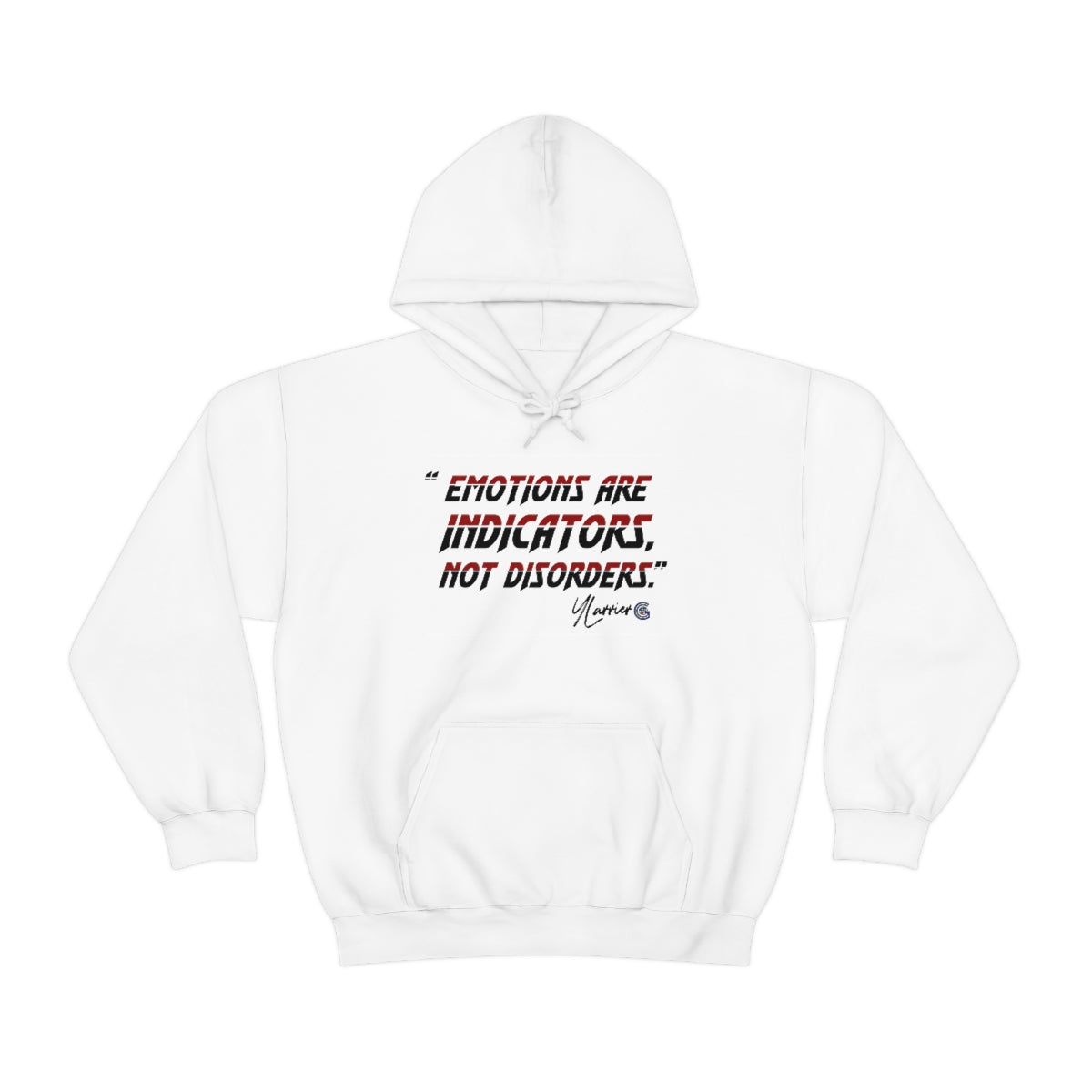 Emotions are Indicators Not Emotions Hooded Sweatshirt
