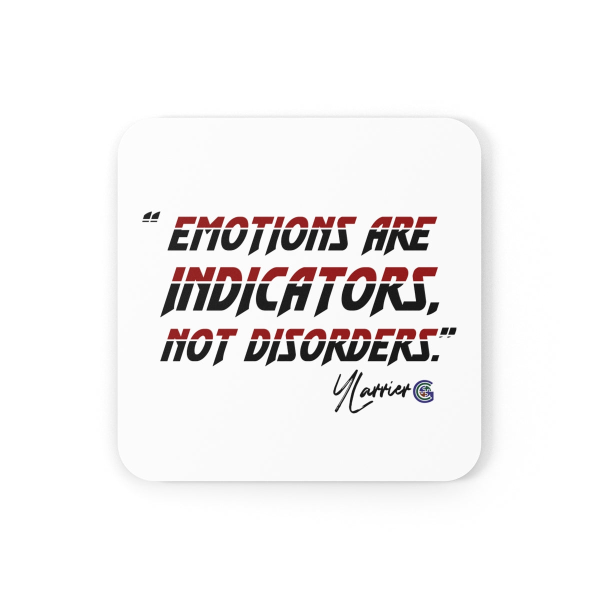 Emotions are Indicators, Not Disorders Coaster Set