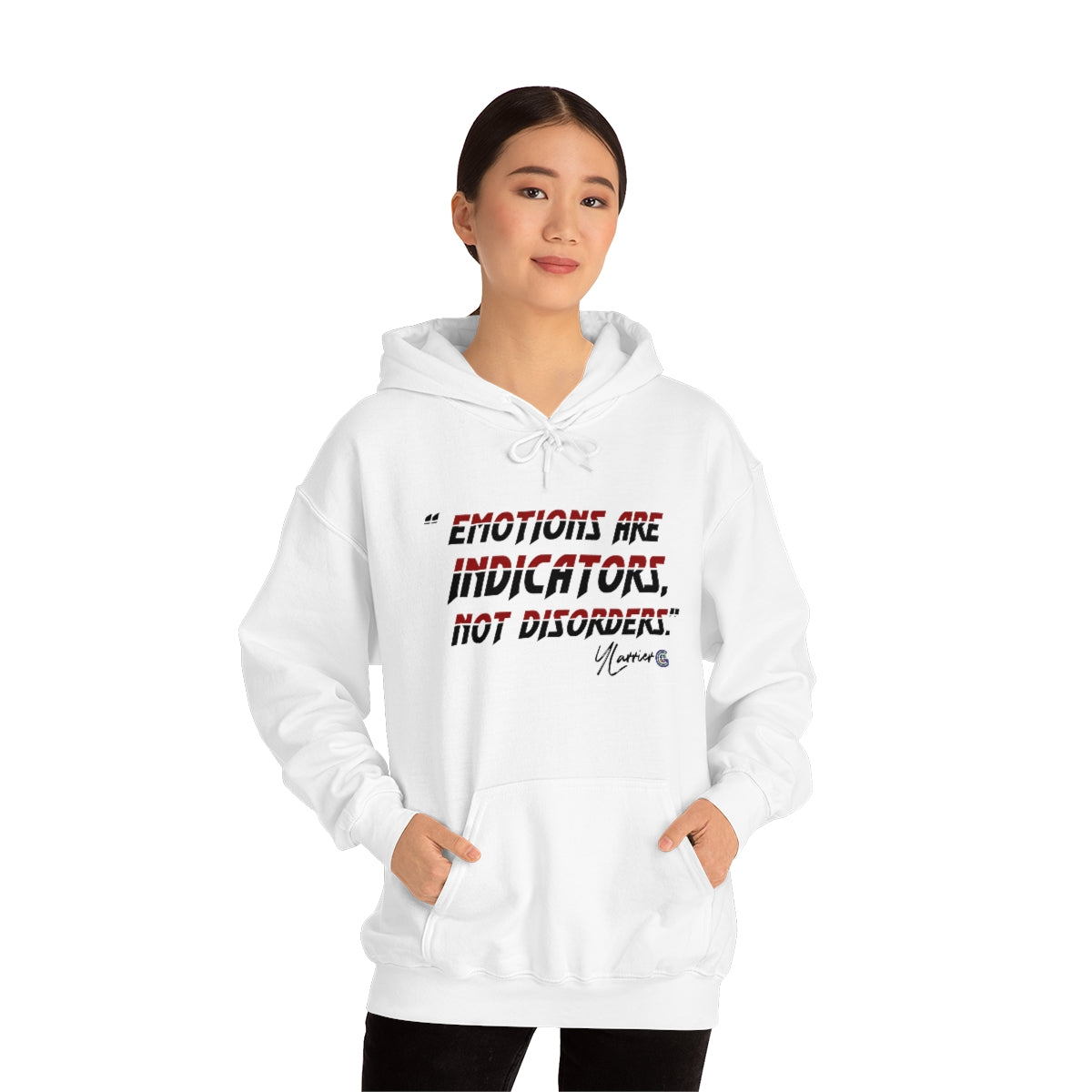 Emotions are Indicators Not Emotions Hooded Sweatshirt