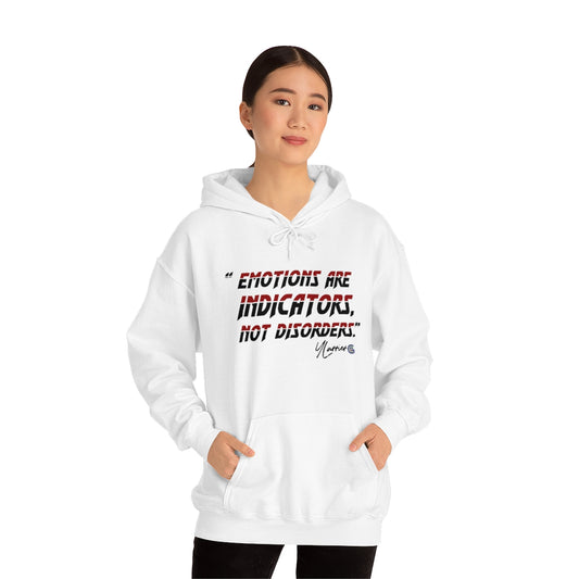 Emotions are Indicators Not Emotions Hooded Sweatshirt