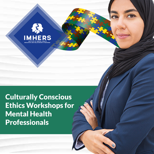 Culturally Conscious Ethics Workshops for Mental Health Professionals w/CEUs