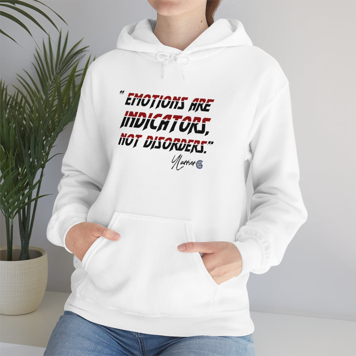 Emotions are Indicators Not Emotions Hooded Sweatshirt