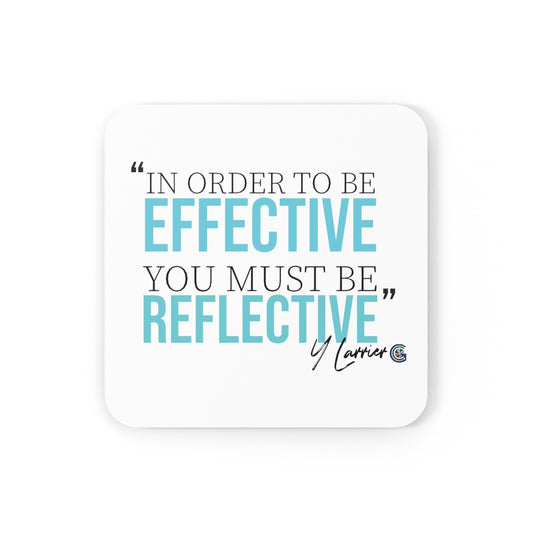 In order to be Effective you must be Reflective Coaster Set